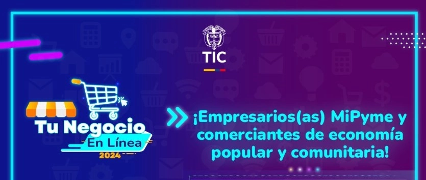 Atención: Se abre la convocatoria para el programa ‘Tu Negocio en Línea’ 2024, para micros, pequeñas y medianas empresas