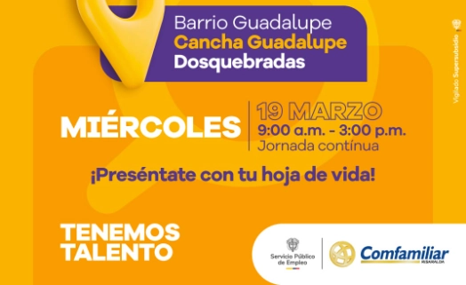 ¡Con Empleo y Gestión de Talento de Comfamiliar Risaralda Llegamos a tu barrio!