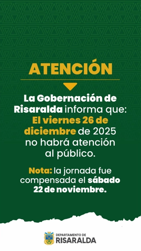 La Gobernación de Risaralda informa que el viernes 26 de diciembre no habrá atención al público